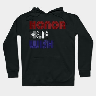 Honor Her Wish RBG Anti Trump Hoodie